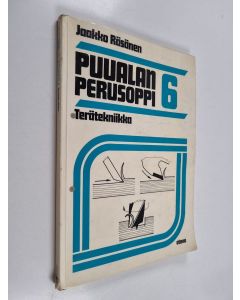 käytetty kirja Puualan perusoppi 6 : Terätekniikka