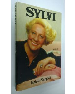 Kirjailijan Raimo Seppälä käytetty kirja Sylvi : kuvaelmia erään näyttelijättären elämästä