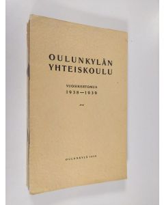 käytetty teos Oulunkylän yhteiskoulu vuosikertomukset 1929-1939