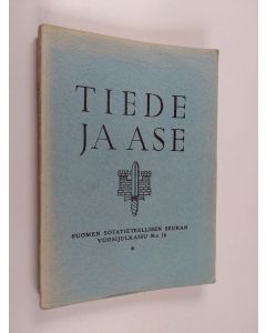 Kirjailijan P. Multanen käytetty kirja Tiede ja ase N:o 16 :  Suomen sotatieteellisen seuran vuosijulkaisu