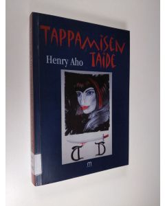 Kirjailijan Henry Aho käytetty kirja Tappamisen taide
