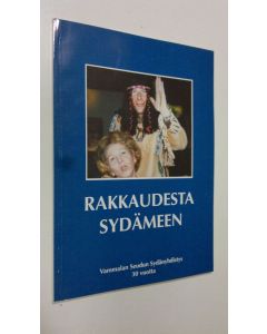 Tekijän Osmo ym. Nevala  käytetty kirja Rakkaudesta sydämeen : Vammalan seudun sydänyhdistys 30 vuotta