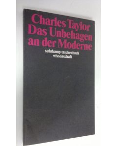 Kirjailijan Charles Taylor käytetty kirja Das Unbehagen an der Moderne (ERINOMAINEN)