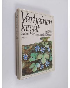 Kirjailijan Saima Harmaja käytetty kirja Varhainen kevät : lisälehtiä Saima Harmajan päiväkirjoista (ERINOMAINEN)