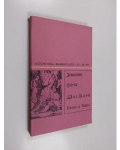 Kirjailijan A. Vinkel käytetty kirja Wagga Jenowewa ajalik elloaeg ; Kannatlikko Helena luggu ; Wagga neitsit Mai Roos