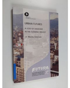 käytetty kirja Urban futures : a loss of shadows in the flowing spaces?