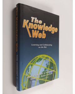 Kirjailijan Marc Eisenstadt käytetty kirja The Knowledge Web : learning and collaborating on the Net