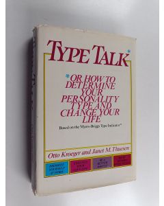 Kirjailijan Otto Kroeger käytetty kirja Type talk : or how to determine your personality type and change your life