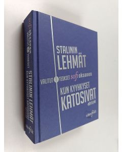 Kirjailijan Sofi Oksanen käytetty kirja Stalinin lehmät ; Kun kyyhkyset katosivat -näytelmä