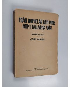 Kirjailijan John Bergh käytetty kirja Från hafvet är den vind, som i tallarna går : skisser och berättelser