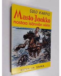 Kirjailijan Sulo Karpio käytetty kirja Masto-Jaakko nostaa isännän viirin
