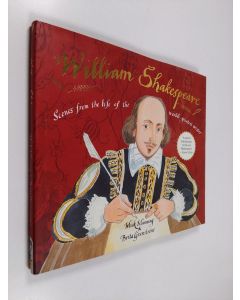 Kirjailijan Mick Manning käytetty kirja William Shakespeare : scenes from the life of the world greatest writer