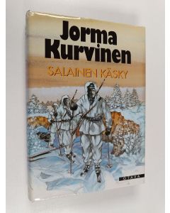 Kirjailijan Jorma Kurvinen käytetty kirja Salainen käsky : sotaromaani
