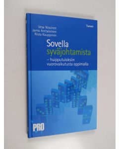 Kirjailijan Vesa Nissinen & Risto Kauppinen ym. käytetty kirja Sovella syväjohtamista : huipputuloksiin vuorovaikutusta oppimalla