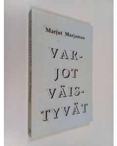 Kirjailijan Marjut Marjamaa käytetty kirja Varjot väistyvät