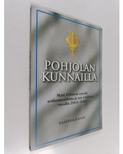 Kirjailijan Matti Orlamo käytetty kirja Pohjolan kunnailla : Matti Orlamon esseitä sotilasmusiikista ja sen tekijöistä vuosilta 2003-2009