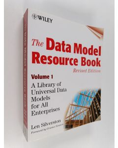 Kirjailijan Len Silverston käytetty kirja The Data Model Resource Book, Volume 1 : A Library of Universal Data Models for All Enterprises