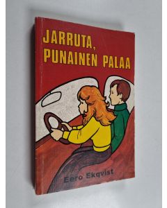 Kirjailijan Eero Ekqvist käytetty kirja Jarruta, punainen palaa