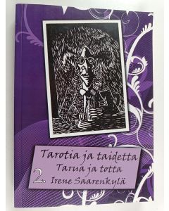 Kirjailijan Irene Saarenkylä käytetty kirja Tarotia ja taidetta - Tarua ja totta 2