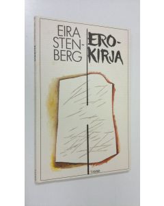 Kirjailijan Eira Stenberg käytetty kirja Erokirja