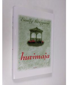 Kirjailijan Emily Grayson käytetty kirja Huvimaja (ERINOMAINEN)