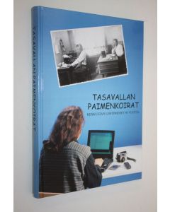 käytetty kirja Tasavallan paimenkoirat : Keskustan lehtimiehet 80 vuotta