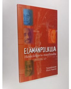 käytetty kirja Elämänpolkuja : henkilökuvia maailmalta