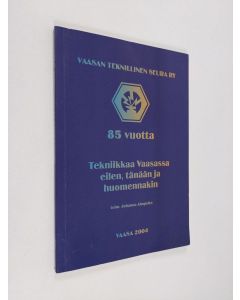 käytetty kirja VTS 85 : tekniikkaa Vaasassa eilen, tänään ja huomennakin