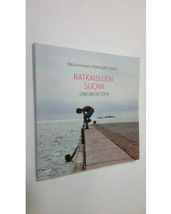 Kirjailijan Riitta ym. Korhonen käytetty kirja Ratkaisujen Suomi : unelmista töitä