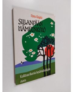 Kirjailijan Panu Rajala käytetty kirja Sillanpään Hämeenkyrö : kulttuurikuvia kesämatkailijalle