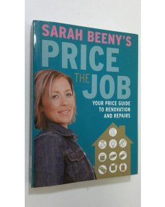 Kirjailijan Sarah Beeny käytetty kirja Sarah Beeny's Price the Job
