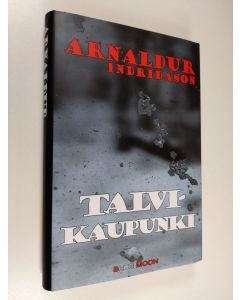 Kirjailijan Arnaldur Indridason käytetty kirja Talvikaupunki (ERINOMAINEN)