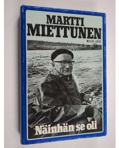 Kirjailijan Martti Miettunen käytetty kirja Näinhän se oli