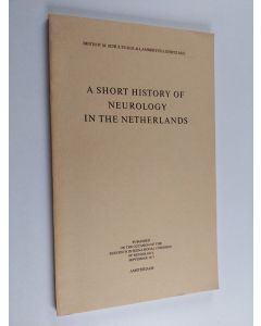 Kirjailijan Bento P. M. Schulte & Lambertus J. Endtz käytetty kirja A Short History of Neurology in the Netherlands