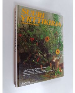 Kirjailijan Elisabeth Hoppe käytetty kirja Suuri yrttikirja : 150 kasvia, niiden viljely, korjuu ja käyttö