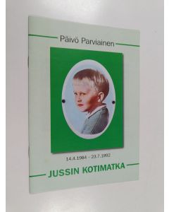 Kirjailijan Päivö Parviainen käytetty teos Jussin kotimatka