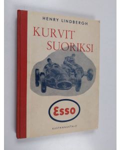 Kirjailijan Henry Lindbergh käytetty kirja Kurvit suoriksi : poimintoja Suomen vauhtiurheilun 20-vuotistaipaleelta