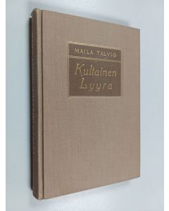 Kirjailijan Maila Talvio käytetty kirja Kultainen lyyra