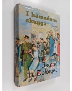 Kirjailijan Regine Deforges käytetty kirja I hämndens skugga : 1944-1945