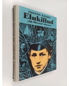 Kirjailijan Valentin Katajev käytetty kirja Elukillud ehk Oberoni võlusarv