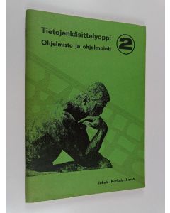Kirjailijan Esko Jokela & Jussi Korkala ym. käytetty teos Tietojenkäsittelyoppi 2 : Ohjelmisto ja ohjelmointi