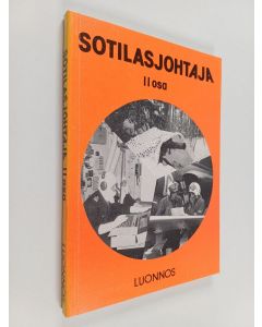 käytetty kirja Sotilasjohtaja 2. osa : Joukkoyksikön johtaminen (luonnos)