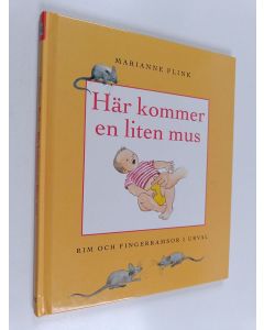 Kirjailijan Marianne Flink käytetty kirja Här kommer en liten mus : rim och fingerramsor i urval