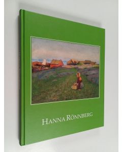 Kirjailijan Marja Laine & Anna-Maria Wiljanen ym. käytetty kirja Hanna Rönnberg 1860-1946