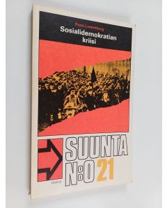 Kirjailijan Rosa Luxemburg käytetty kirja Sosialidemokratian kriisi : Junius-pamfletti