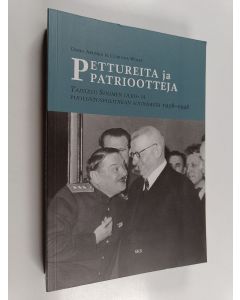 Kirjailijan Osmo Apunen & Corinna Wolff käytetty kirja Pettureita ja patriootteja : taistelu Suomen ulko- ja puolustuspolitiikan suunnasta 1938-1948