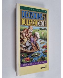 Kirjailijan United States Golf Association & United States Golf Association Staff käytetty kirja Decisions on the Rules of Golf - Official Rulings on Over 1,000 Golf Situations