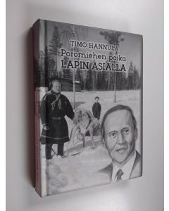 Kirjailijan Timo Hannula käytetty kirja Poromiehen poika Lapin asialla