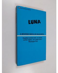 Kirjailijan Delacorta käytetty kirja Luna : a mystery novel