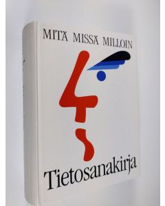 Tekijän Risto Rantala  käytetty kirja Mitä missä milloin : Tietosanakirja